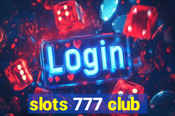 slots 777 club